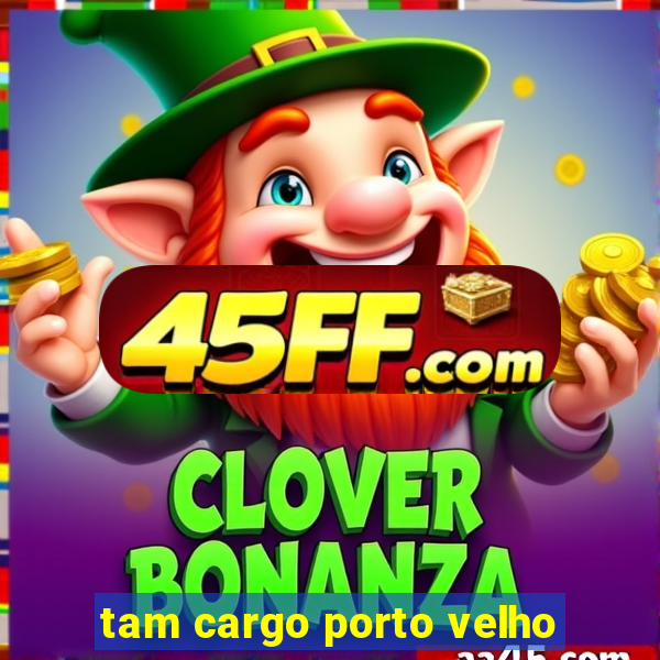 tam cargo porto velho